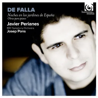 Falla: Nights in the Garden of Spain; Solo Piano Works by Javier Perianes