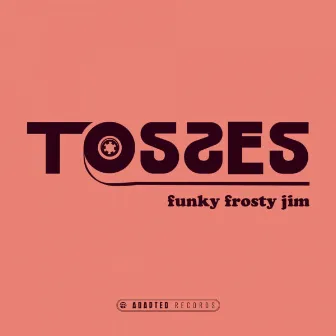 Funky Frosty Jim EP by Tosses