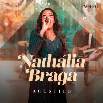 Acústico, Vol. 1 by Nathália Braga