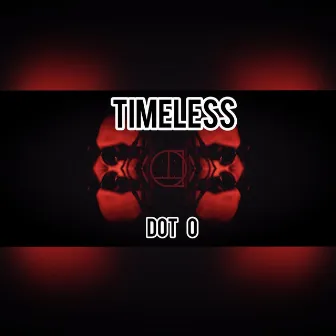 Timeless by Dot O