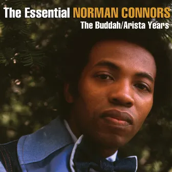 The Essential Norman Connors - The Buddah/Arista Years by Norman Connors