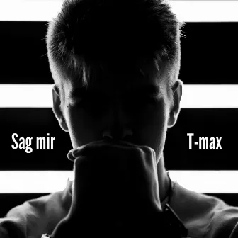 Sag mir by T-max