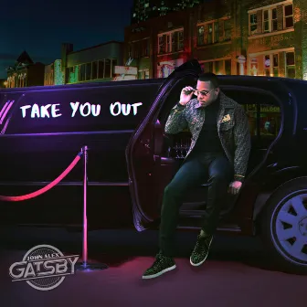 Take You Out by John Alex Gatsby