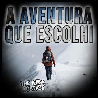 A Aventura que Escolhi by The Kira Justice