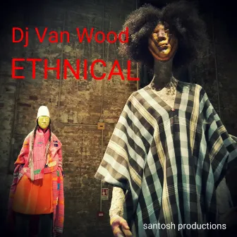 Ethnical by DJ. Van Wood