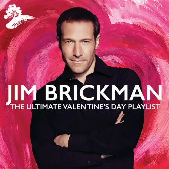 The Ultimate Valentine's Day by Jim Brickman