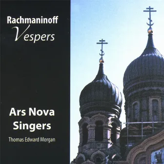 Rachmaninoff Vespers by Ars Nova Singers