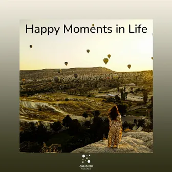 Happy Moments in Life by Peaceful Paradise