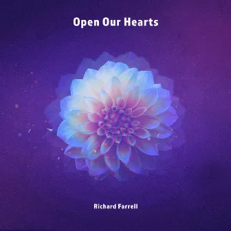 Open Our Hearts by Richard Farrell