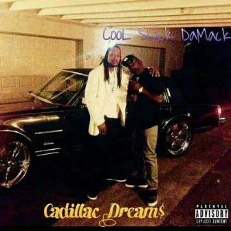 Cadillac Dream$ by CooL Slick Da Mack