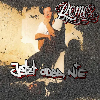 Jetzt Oder Nie by Rome