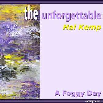 A Foggy Day by Hal Kemp