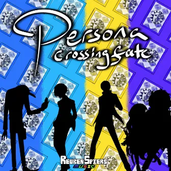 Persona: Crossing Fate by Reuben Spiers