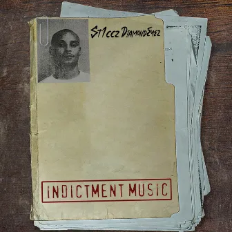 Indictment Music by St1ccz Diamondeyez