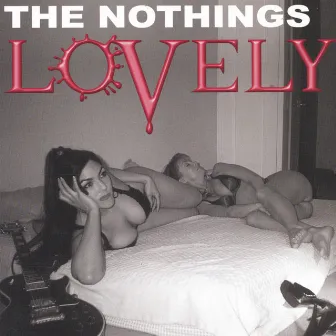 Lovely by The Nothings