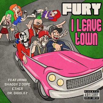 I Leave Town (feat. Shaggy 2 Dope, Dr. Gigglez & Ether) by Fury