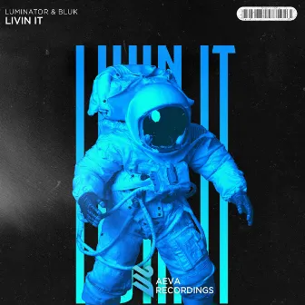 Livin It by LUMINATOR