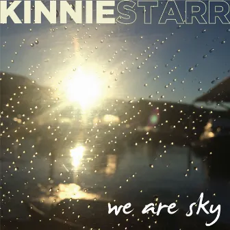 We Are Sky by Kinnie Starr