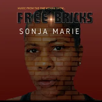 FREE BRICKS by Sonja Marie