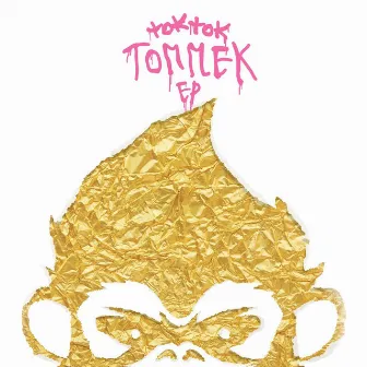 Tok Tok Tommek EP by Tommek