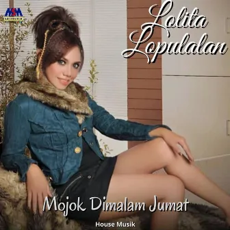 Mojok Dimalam Jumat (House Music) by Lolita Lopulalan