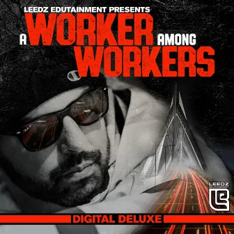 A Worker Among Workers (Digital Deluxe) by Leedz Edutainment