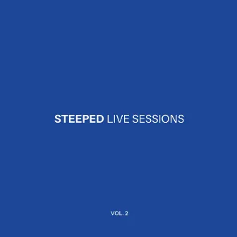 Live Sessions, Vol. 2 by Steeped