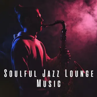 Soulful Jazz Lounge Music by Beach Jazz Playlist