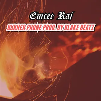 Burner Phone by Emcee Raj