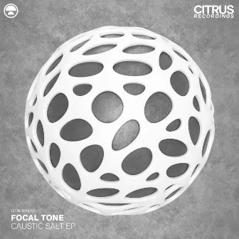 Caustic Salt EP by Focal Tone