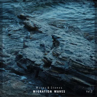 Waves & Stones Vol. 2 by Migration Waves