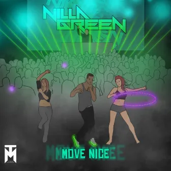 Move Nice by Nilla Green