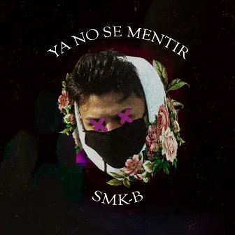 Ya No Se Mentir by SMK-B