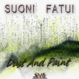 Dust And Paint by Suoni Fatui