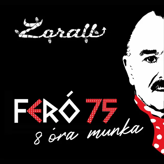 8 óra munka - Feró 75