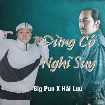 Đừng Có Nghĩ Suy by Big Pun