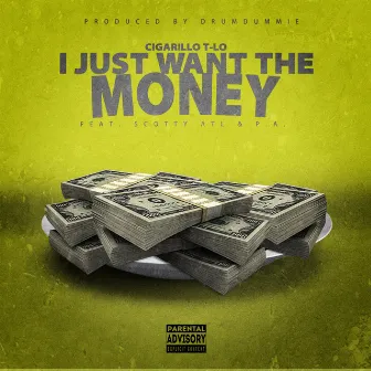 I Just Want the Money by Cigarillo T-Lo