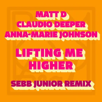 Lifting Me Higher (Sebb Junior Remix) by Claudio Deeper