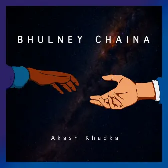 Bhulney Chaina by Akash Khadka