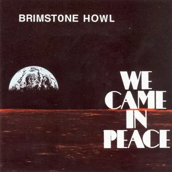 We Came in Peace by Brimstone Howl