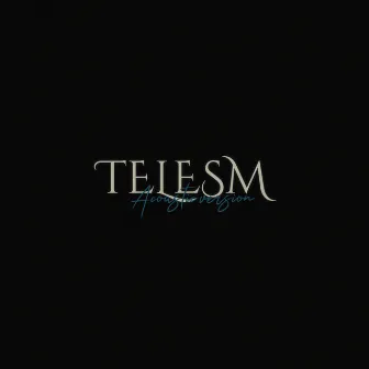 Telesm (Acoustic Version) by Shayan Eshraghi