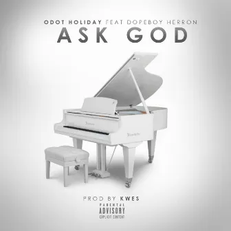 Ask God by O Dot Holiday