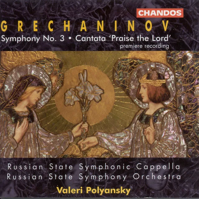 Grechaninov: Symphony No. 3 / Cantata, 