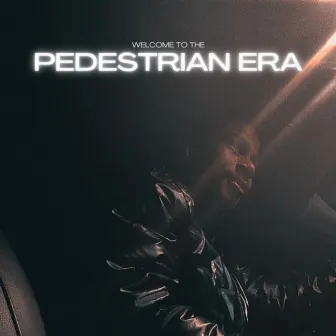 Welcome to the Pedestrian Era by Pedestrian