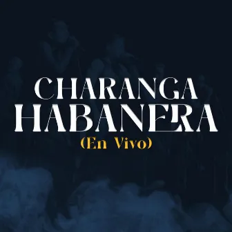 Charanga Habanera (En Vivo) by Charanga Habanera