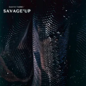 Savage Up by Danny Farro