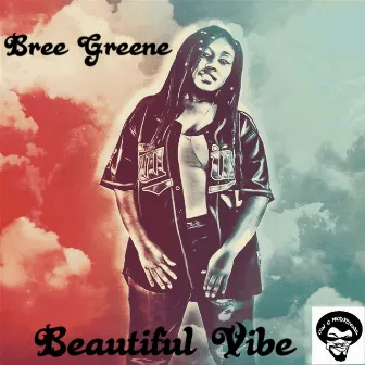 Beautiful Vibe by Bree Greene