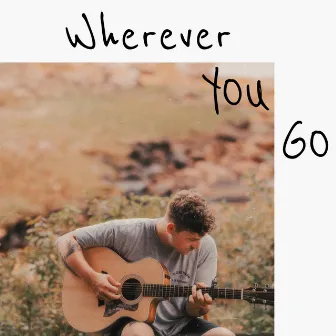 Wherever You Go by CS Kid