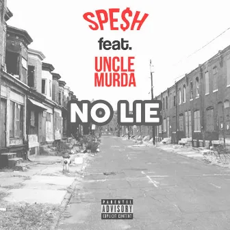 No Lie (feat. Uncle Murda) - Single by Spesh