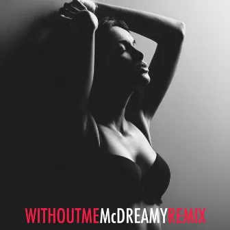 Without Me by McDreamy